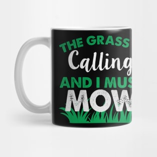 The Grass is Calling and I Must Mow Funny Lawn Mowing Gift Mug